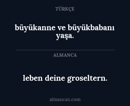 leben deine groseltern. - büyükanne ve büyükbabanı yaşa.