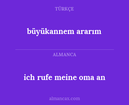 ich rufe meine oma an - büyükannem ararım