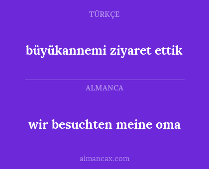 wir besuchten meine oma - büyükannemi ziyaret ettik