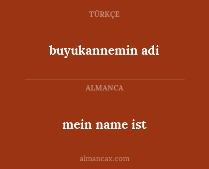 mein name ist - buyukannemin adi