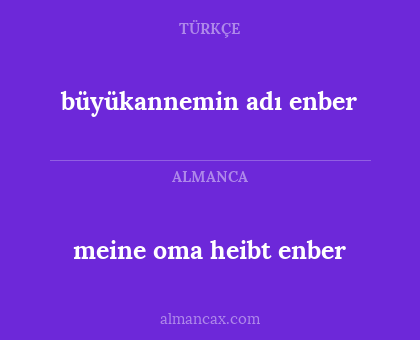 meine oma heibt enber - büyükannemin adı enber