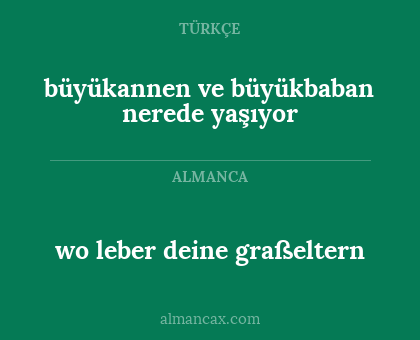wo leber deine graßeltern - büyükannen ve büyükbaban nerede yaşıyor