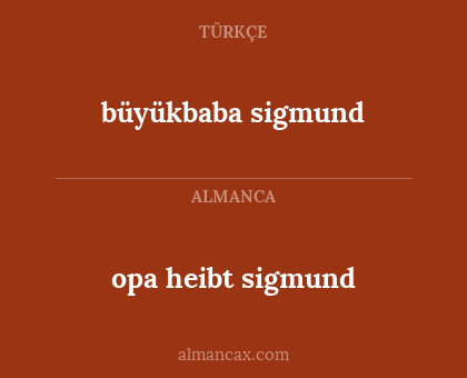 büyükbaba sigmund - opa heibt sigmund