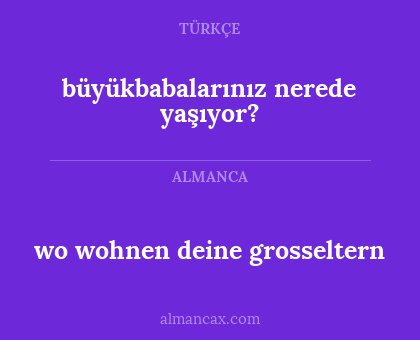 büyükbabalarınız nerede yaşıyor? - wo wohnen deine grosseltern