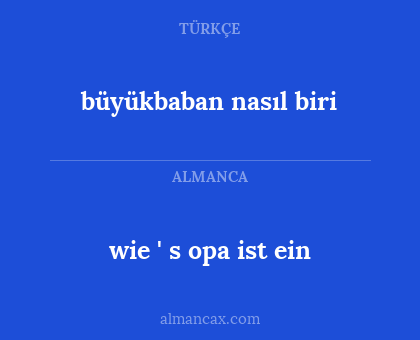 büyükbaban nasıl biri - wie ' s opa ist ein