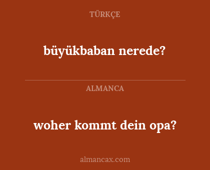 büyükbaban nerede? - woher kommt dein opa?