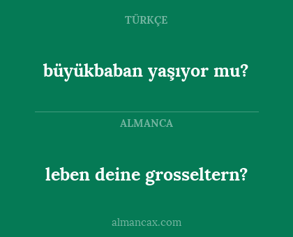 büyükbaban yaşıyor mu? - leben deine grosseltern?