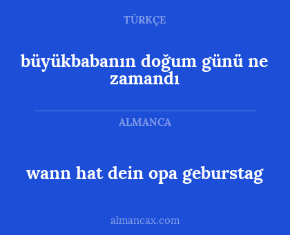 büyükbabanın doğum günü ne zamandı - wann hat dein opa geburstag