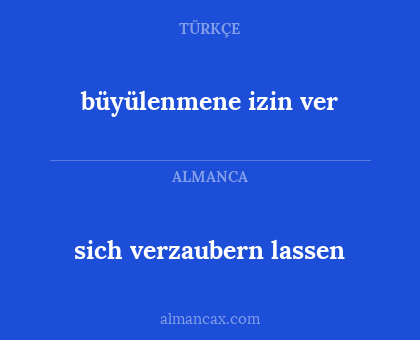sich verzaubern lassen - büyülenmene izin ver