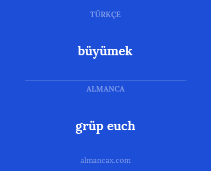 grüp euch - büyümek