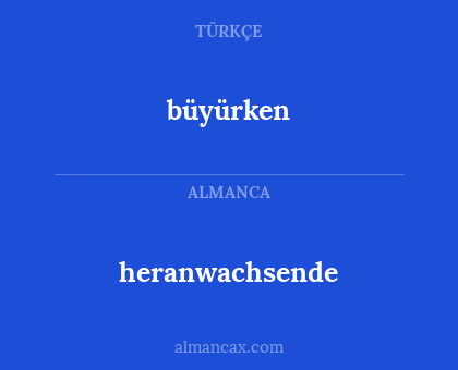 heranwachsende - büyürken