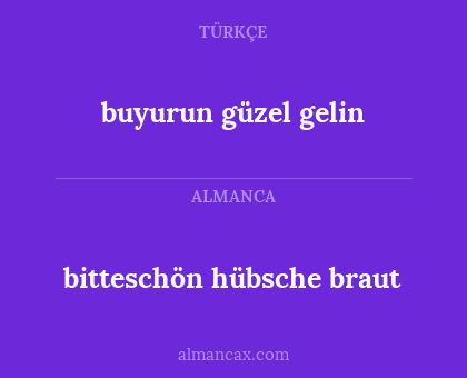 buyurun güzel gelin - bitteschön hübsche braut