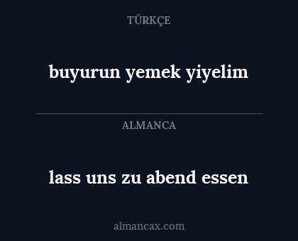 lass uns zu abend essen - buyurun yemek yiyelim