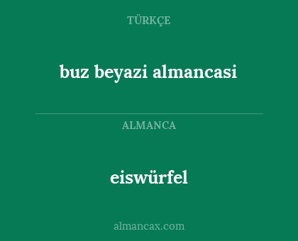 eiswürfel - buz beyazi almancasi