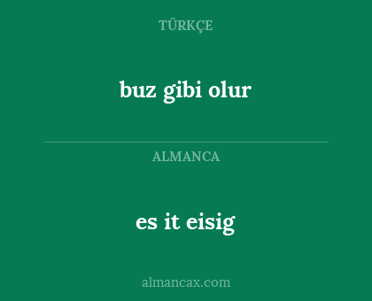 es it eisig - buz gibi olur