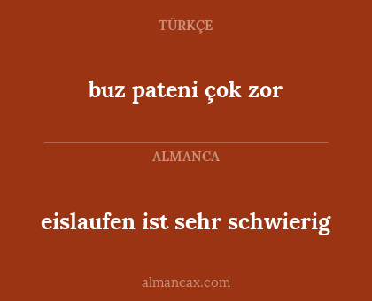 eislaufen ist sehr schwierig - buz pateni çok zor
