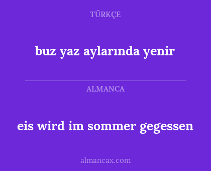 buz yaz aylarında yenir - eis wird im sommer gegessen