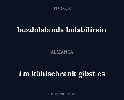 buzdolabında bulabilirsin - i'm kühlschrank gibst es