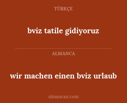 wir machen einen bviz urlaub - bviz tatile gidiyoruz