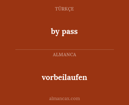 by pass - vorbeilaufen