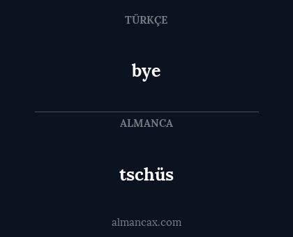 tschüs - bye