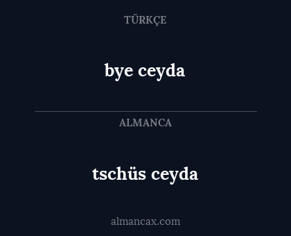 tschüs ceyda - bye ceyda