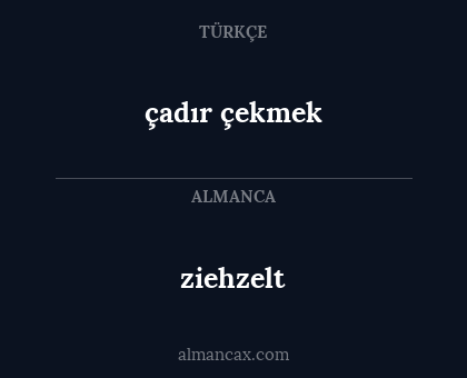 çadır çekmek - ziehzelt