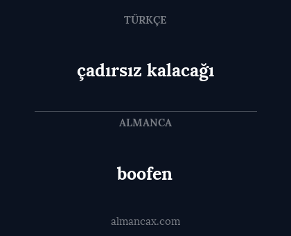 boofen - çadırsız kalacağı