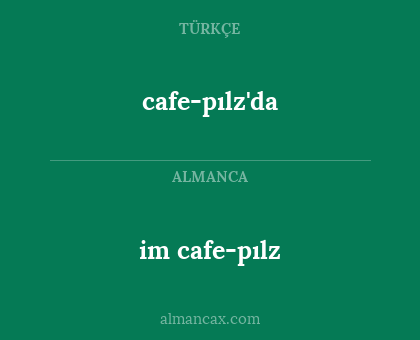 im cafe-pılz - cafe-pılz'da