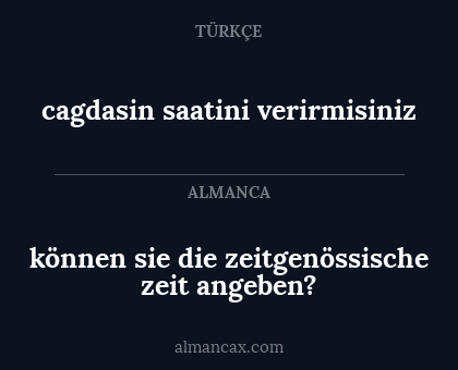 können sie die zeitgenössische zeit angeben? - cagdasin saatini verirmisiniz