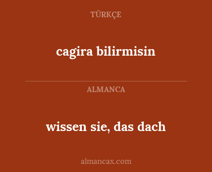 cagira bilirmisin - wissen sie, das dach