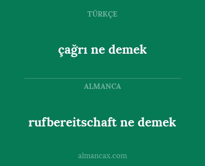 rufbereitschaft ne demek - çağrı ne demek