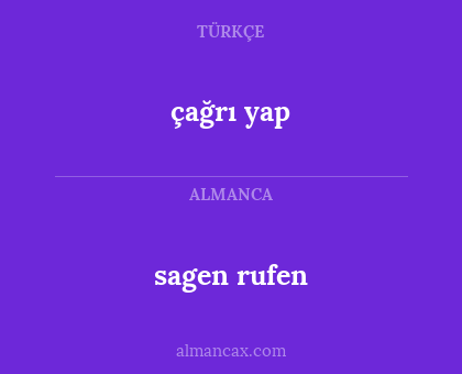 sagen rufen - çağrı yap