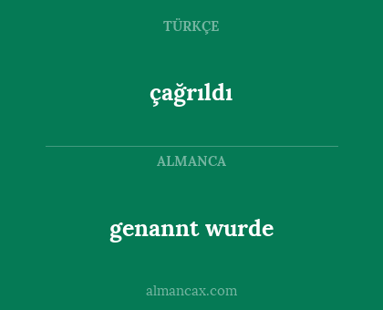 genannt wurde - çağrıldı
