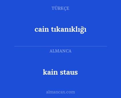 kain staus - cain tıkanıklığı