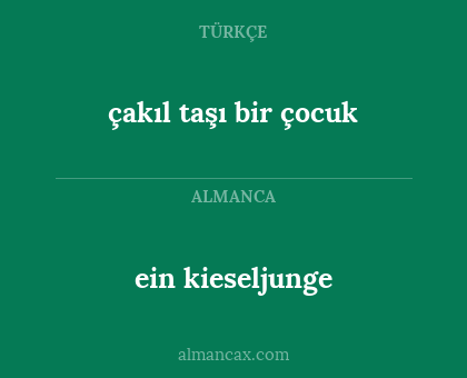 ein kieseljunge - çakıl taşı bir çocuk