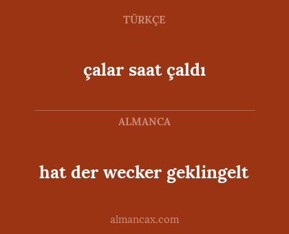 çalar saat çaldı - hat der wecker geklingelt