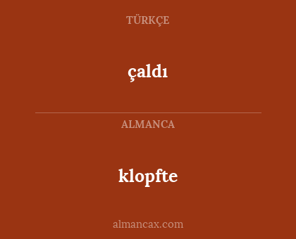çaldı - klopfte