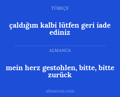mein herz gestohlen, bitte, bitte zurück - çaldığım kalbi lütfen geri iade ediniz