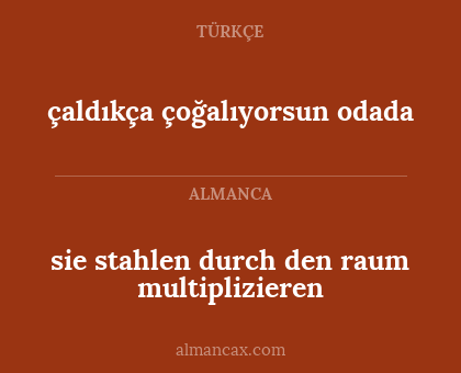çaldıkça çoğalıyorsun odada - sie stahlen durch den raum multiplizieren