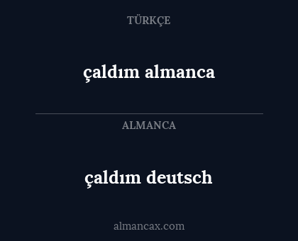 çaldım almanca - çaldım deutsch