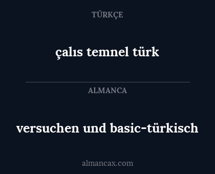 çalıs temnel türk - versuchen und basic-türkisch