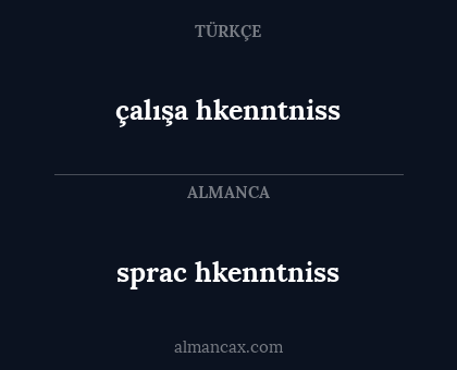 çalışa
hkenntniss - sprac
hkenntniss