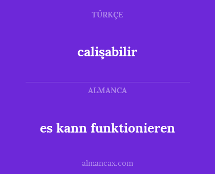 calişabilir - es kann funktionieren