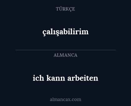 çalışabilirim - ich kann arbeiten