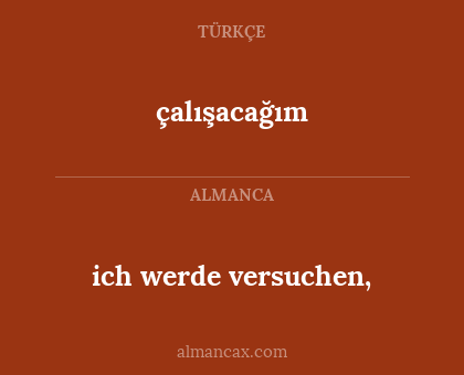çalışacağım - ich werde versuchen,