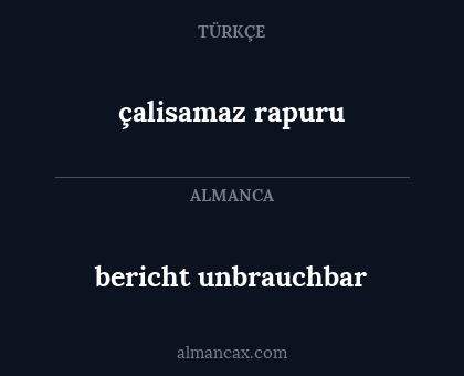 bericht unbrauchbar - çalisamaz rapuru