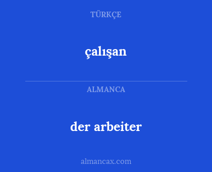 çalışan - der arbeiter