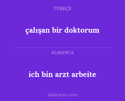 ich bin arzt arbeite - çalışan bir doktorum
