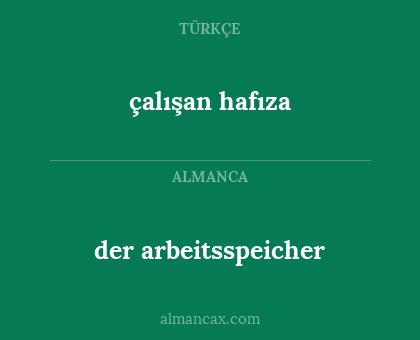 çalışan hafıza - der arbeitsspeicher